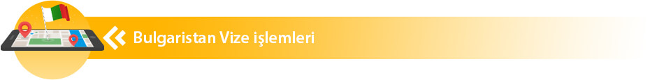 bulgaristan vize işlemleri